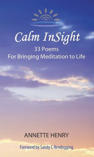 Stock image for Calm Insight: 33 Poems for Bringing Meditation to Life for sale by AwesomeBooks