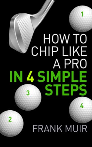 Imagen de archivo de How to Chip Like a Pro in 4 Simple Steps (Play Better Golf) a la venta por HPB-Emerald