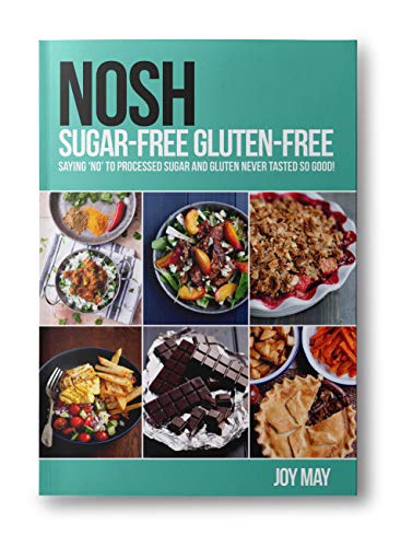 Stock image for NOSH Sugar-Free Gluten-Free: Saying 'No' to Processed Sugar and Gluten, Never Tasted So Good! for sale by AwesomeBooks