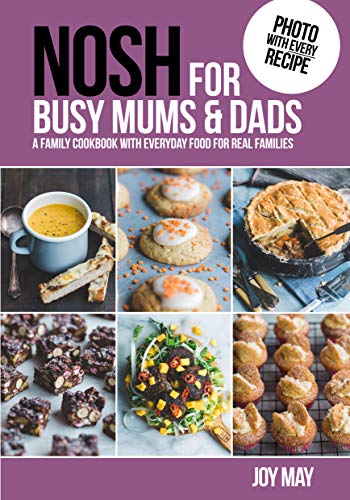 Stock image for NOSH for Busy Mums and Dads: A Family Cookbook with Everyday Food for Real Families for sale by WorldofBooks