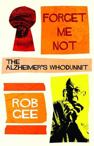 Stock image for Forget Me Not: The Alzheimer's Whodunnit for sale by WorldofBooks