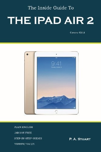 Imagen de archivo de The Inside Guide to the iPad Air 2: Covers iOS 8 a la venta por Save With Sam
