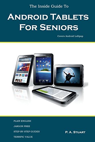 Imagen de archivo de The Inside Guide to Android Tablets for Seniors: Covers Android Lollipop a la venta por ThriftBooks-Atlanta