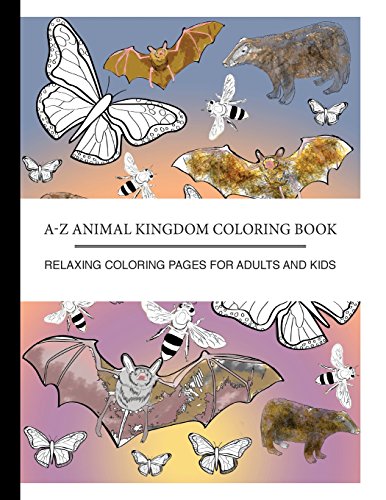 Stock image for The A to Z Animal Kingdom Coloring Book: Relaxing Coloring Pages for Adults and Kids (The A to Z Books) for sale by WorldofBooks