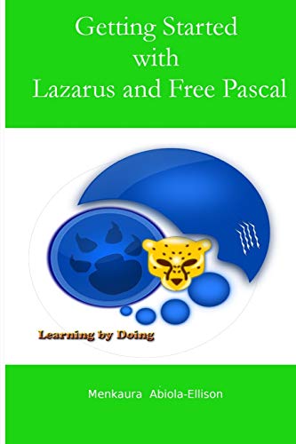 9780993272301: Getting Started with Lazarus and Free Pascal: Learning by doing