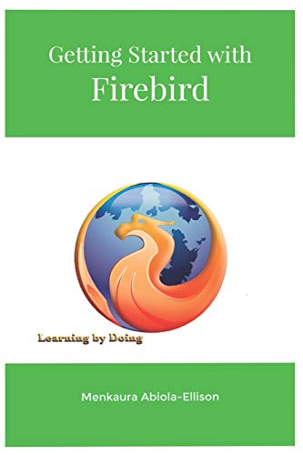 9780993272370: Getting Started with Firebird: Learning by Doing