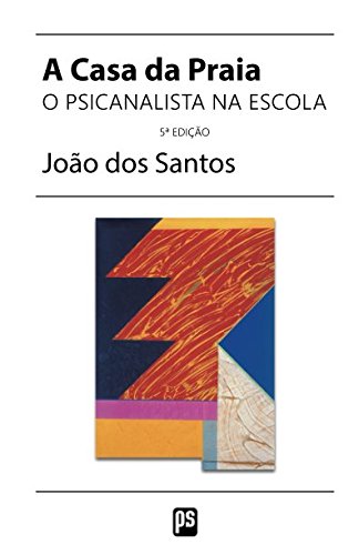Stock image for A Casa da Praia: O PSICANALISTA NA ESCOLA (Portuguese Edition) for sale by GF Books, Inc.