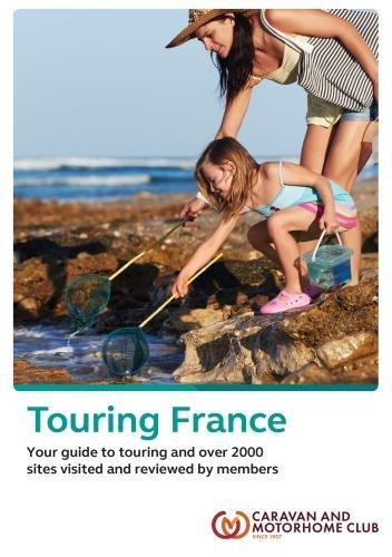 Beispielbild fr The Caravan and Motorhome Club s Touring France 2018: Your guide to touring in France and over 2000 campsites visited and reviewed by Caravan and Motorhome Club members. zum Verkauf von Reuseabook
