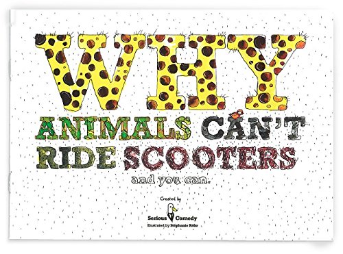 Stock image for Why Animals Can't Ride Scooters - And You Can for sale by WorldofBooks