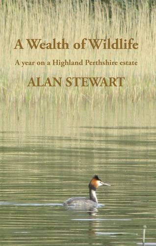 Beispielbild fr A Wealth of Wildlife: A Year on a Highland Perthshire Estate zum Verkauf von WorldofBooks