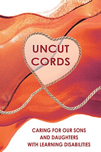 Beispielbild fr Uncut Cords: Caring for Our Sons and Daughters with Learning Disabilities zum Verkauf von AwesomeBooks