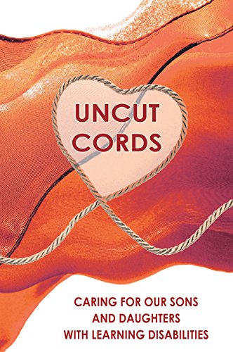 9780993285707: Uncut Cords: Caring for Our Sons and Daughters with Learning Disabilities