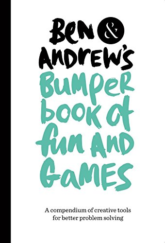 Imagen de archivo de Ben & Andrew's Bumper Book of Fun and Games: A Compendium of Creative Tools for Better Problem Solving a la venta por WorldofBooks