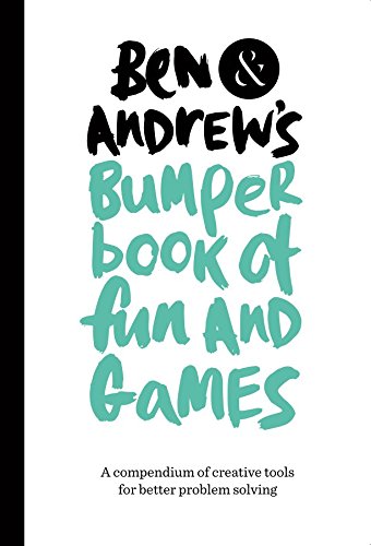 Stock image for Ben & Andrew's Bumper Book of Fun and Games: A Compendium of Creative Tools for Better Problem Solving for sale by WorldofBooks