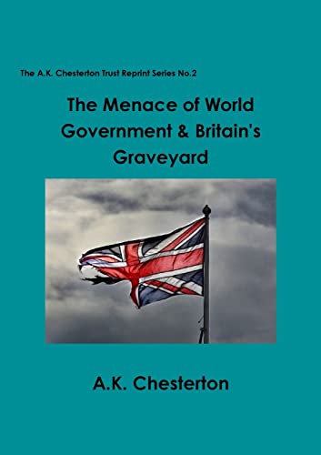 Imagen de archivo de The Menace of World Government & Britain's Graveyard a la venta por California Books