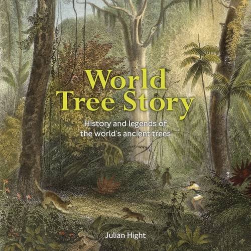 Stock image for World Tree Story: History and Legend of the Worlds Ancient Trees for sale by Brit Books