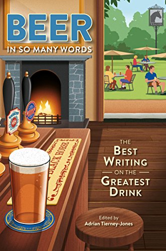 Imagen de archivo de Beer, in So Many Words: The Best Writing on the Greatest Drink a la venta por WorldofBooks