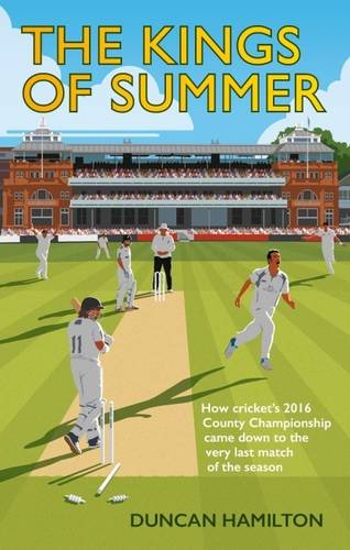 Stock image for The Kings of Summer: How Cricket's 2016 County Championship Came Down to the Last Match of the Season for sale by WorldofBooks