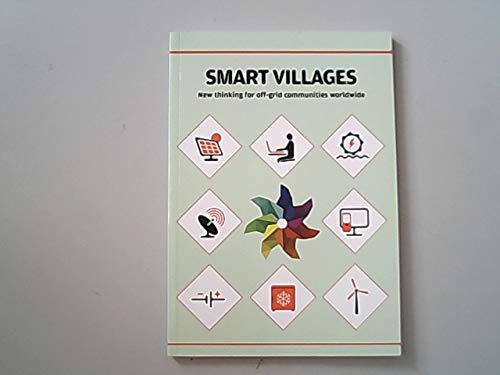9780993293207: Smart Village: New Thinking for Off-Grid Communities Worldwide