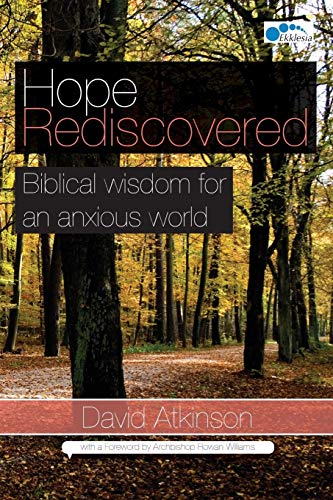 Beispielbild fr Hope Rediscovered: Biblical wisdom for an anxious world zum Verkauf von WeBuyBooks