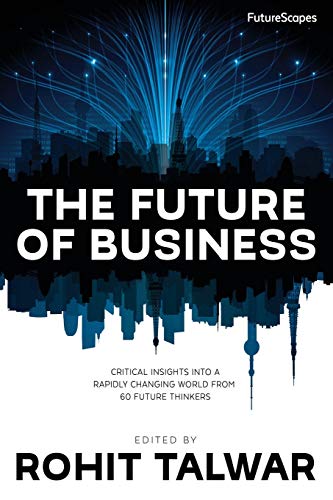 Beispielbild fr The Future of Business: Critical Insights into a Rapidly Changing World from 60 Future Thinkers (FutureScapes) zum Verkauf von SecondSale