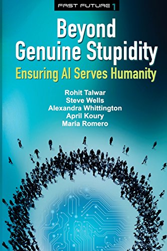 Stock image for Beyond Genuine Stupidity: Ensuring AI Serves Humanity: Volume 1 (Fast Future) for sale by AwesomeBooks