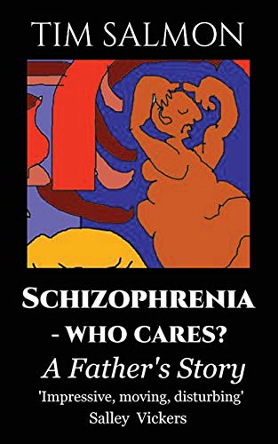 Stock image for Schizophrenia - Who Cares?: A Father's Story for sale by GF Books, Inc.