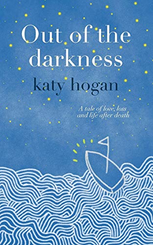 Imagen de archivo de Out of the Darkness - a tale of love, loss and life after death a la venta por WorldofBooks