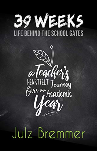 Beispielbild fr 39 Weeks: Life Behind The School Gates: 1 zum Verkauf von AwesomeBooks