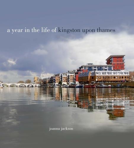 Beispielbild fr A Year in the Life of Kingston Upon Thames zum Verkauf von WorldofBooks