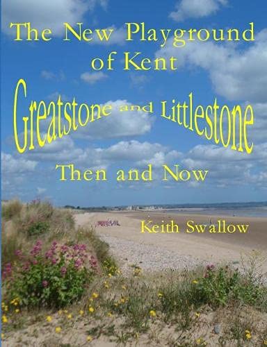 Beispielbild fr The New Playground of Kent: Greatstone and Littlestone Then and Now zum Verkauf von AwesomeBooks