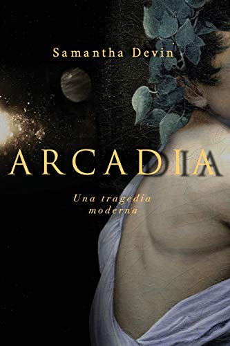 Beispielbild fr Arcadia: Una Tragedia Moderna (Spanish Edition) zum Verkauf von Lucky's Textbooks