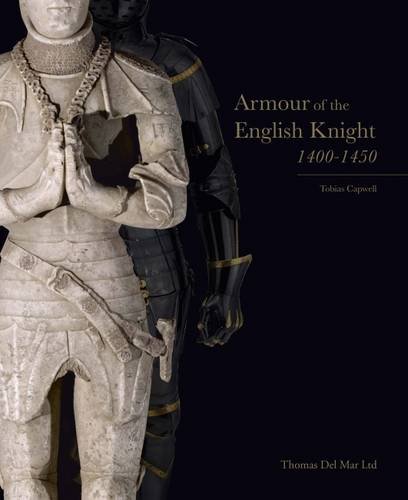 9780993324604: Armour of the English Knight 1400-1450 2015