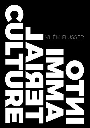 Stock image for Into Immaterial Culture (Metaflux // VilTm Flusser) for sale by Lakeside Books