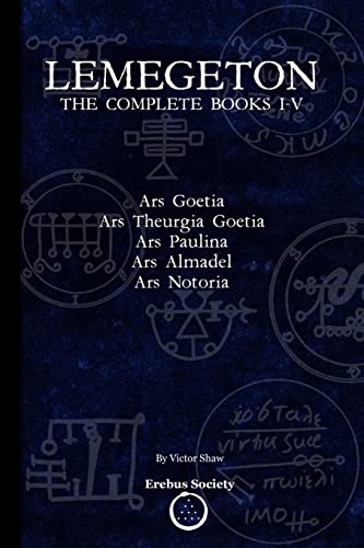 Lemegeton: The Complete Books I-V: Ars Goetia, Ars Theurgia Goetia, Ars Paulina, Ars Almadel, Ars Notoria (Paperback or Softback) - Shaw, Victor