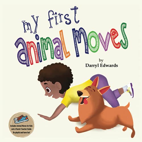 Beispielbild fr My First Animal Moves: A Childrens Book to Encourage Kids and Their Parents to Move More, Sit Less and Decrease Screen Time: A Children's Book to . and Their Parents to Move More and Sit Less zum Verkauf von WorldofBooks