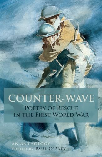 Beispielbild fr Counter-Wave: The Poetry of Rescue in the First World War zum Verkauf von Books From California