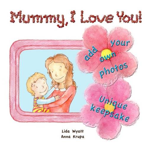 Stock image for Mummy, I Love You!: Both mum and child light hair light skin for sale by WorldofBooks
