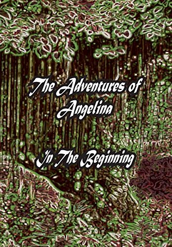 Imagen de archivo de The Adventures of Angelina: In the Beginning a la venta por AwesomeBooks