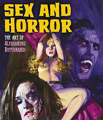 Stock image for Sex and Horror: The Art of Alessandro Biffignandi for sale by Revaluation Books