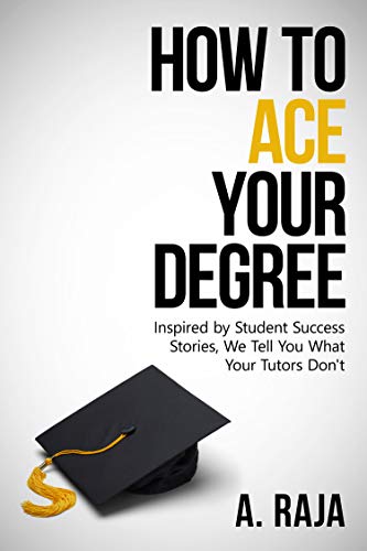 Beispielbild fr How to ACE Your Degree: Inspired by Student Success Stories. We Tell You What Your Tutors Don't. zum Verkauf von WorldofBooks