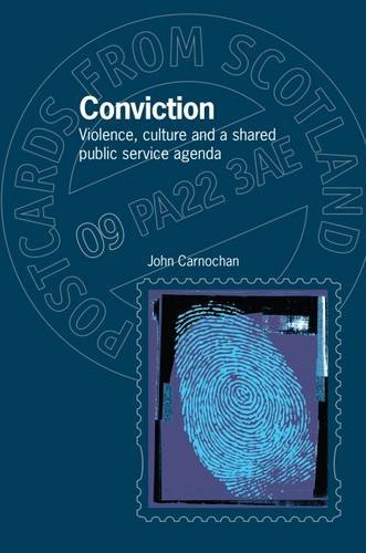 Beispielbild fr Conviction: Violence, Culture and a Shared Public Service Agenda: 9 (Postcards from Scotland) zum Verkauf von WorldofBooks
