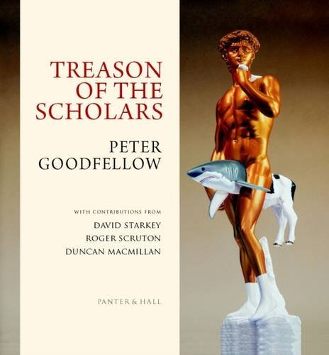 Stock image for Peter Goodfellow,Treason of the Scholars (21 oct-6 Nov, 2015) for sale by Colin Martin Books