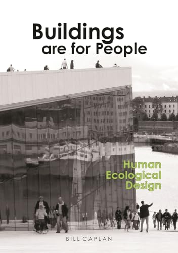 Imagen de archivo de Buildings are for People: Human Ecological Design a la venta por WorldofBooks