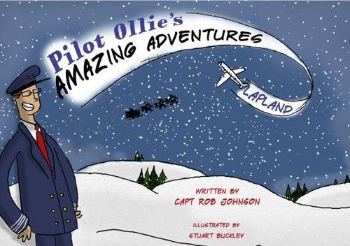 Beispielbild fr Pilot Ollie's Amazing Adventures Lapland zum Verkauf von WorldofBooks