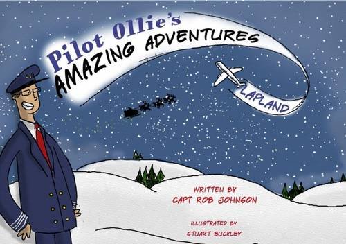 Imagen de archivo de Pilot Ollie's Amazing Adventures Lapland a la venta por WorldofBooks