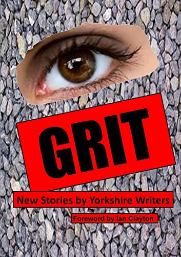 Beispielbild fr Grit: New Stories by Yorkshire Writers zum Verkauf von WorldofBooks