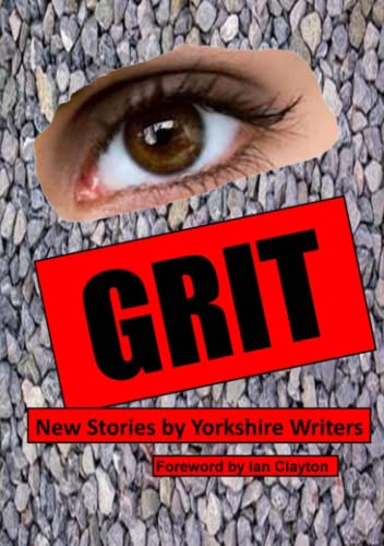 9780993372933: Grit: New Stories by Yorkshire Writers