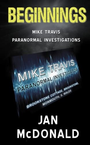 Beispielbild fr Beginnings: A Mike Travis Paranormal Investigation zum Verkauf von Lucky's Textbooks