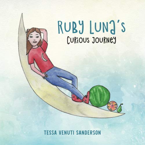 Beispielbild fr Ruby Luna's Curious Journey: A girls' anatomy book covering puberty and periods (Ruby Luna's Books) zum Verkauf von WorldofBooks